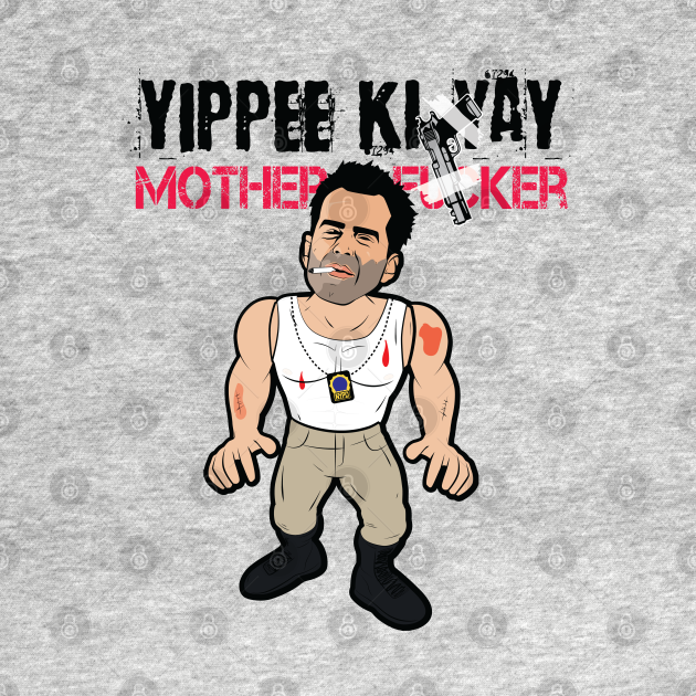yippee ki yay t shirt